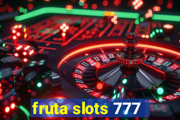 fruta slots 777 - mega jackpot